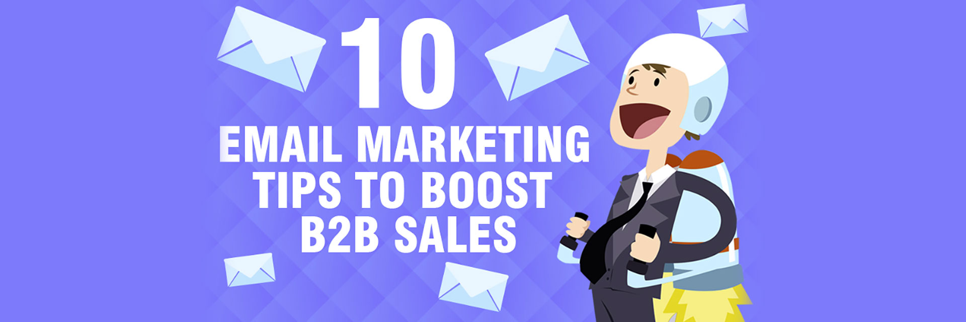 10个提升B2B销售的Email Marketing邮件营销技巧（Infographic 信息图）